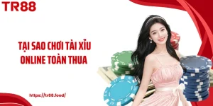 Tại Sao Chơi Tài Xỉu Online Toàn Thua - Sự Thật Là Gì?