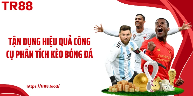 Tận dụng hiệu quả công cụ phân tích kèo bóng đá